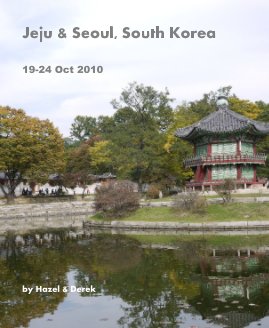 Jeju & Seoul, South Korea 19-24 Oct 2010 book cover