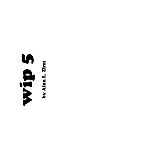 View wip 5 by Alan Zinn