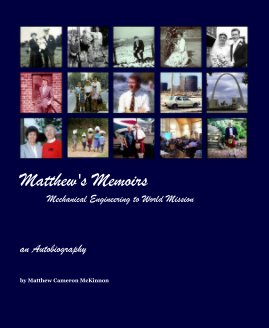 Matthew's Memoirs Mechanical Engineering to World Mission book cover