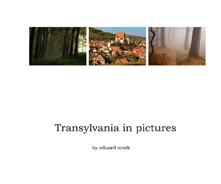 View Transylvania in pictures by eduard ersek