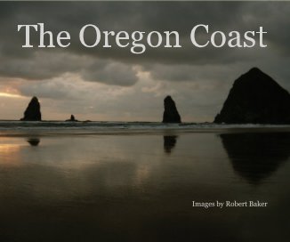 The Oregon Coast Images by Robert Baker book cover