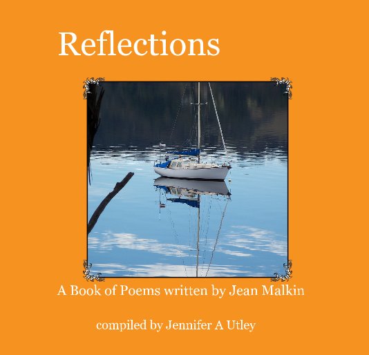 View Reflections by compiled by Jennifer A Utley