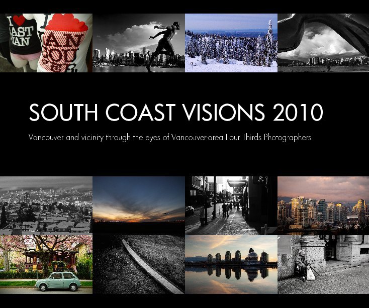 Ver SOUTH COAST VISIONS 2010 por Vancouver-area Four Thirds Photographers