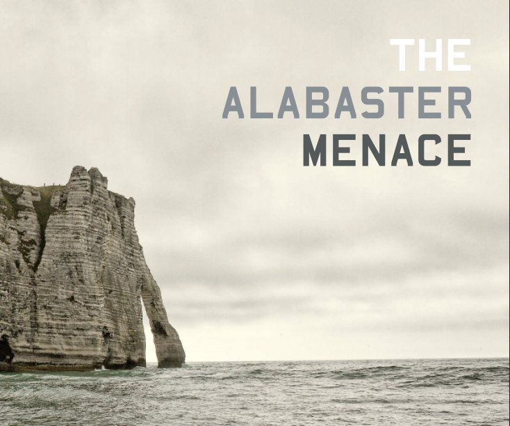 Visualizza The Alabaster Menace di François Reiniche