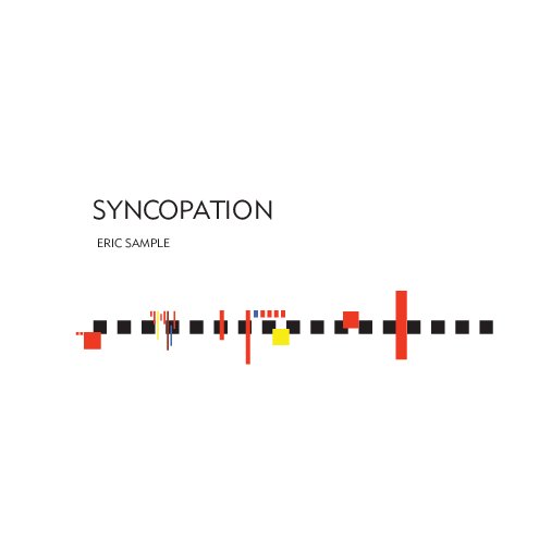 Ver Syncopation por Eric N Sample