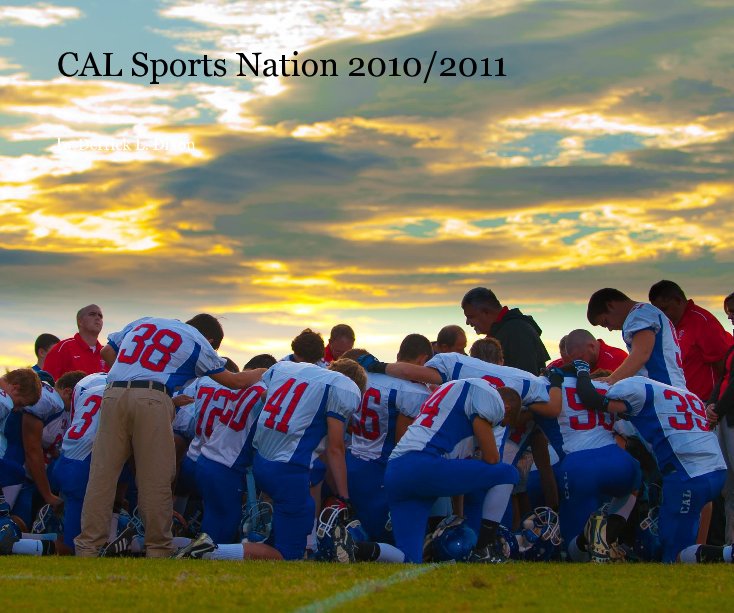 CAL Sports Nation 2010/2011 nach Derrick L. Dixon anzeigen