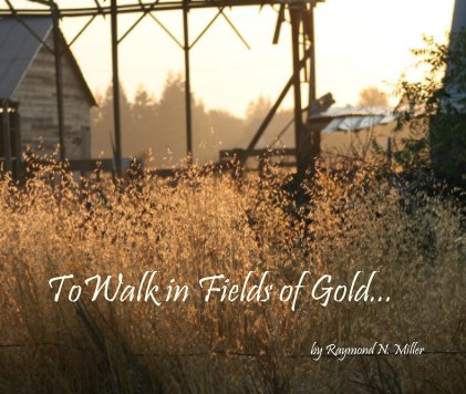 To Walk in Fields of Gold... book cover