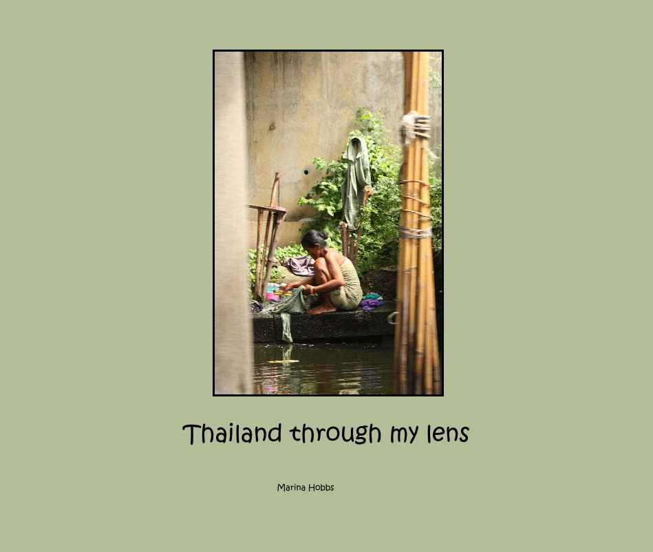 View Thailand through my lens by Marina Hobbs