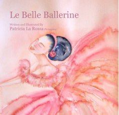 Le Belle Ballerine Written and Illustrated By Patricia La Rossa Perugina book cover
