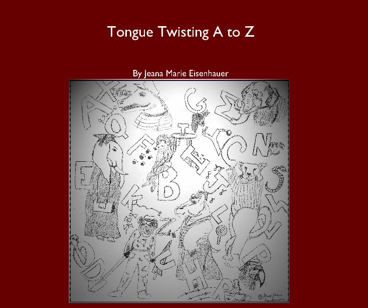 Bekijk Tongue Twisting A to Z op Jeana Marie Eisenhauer