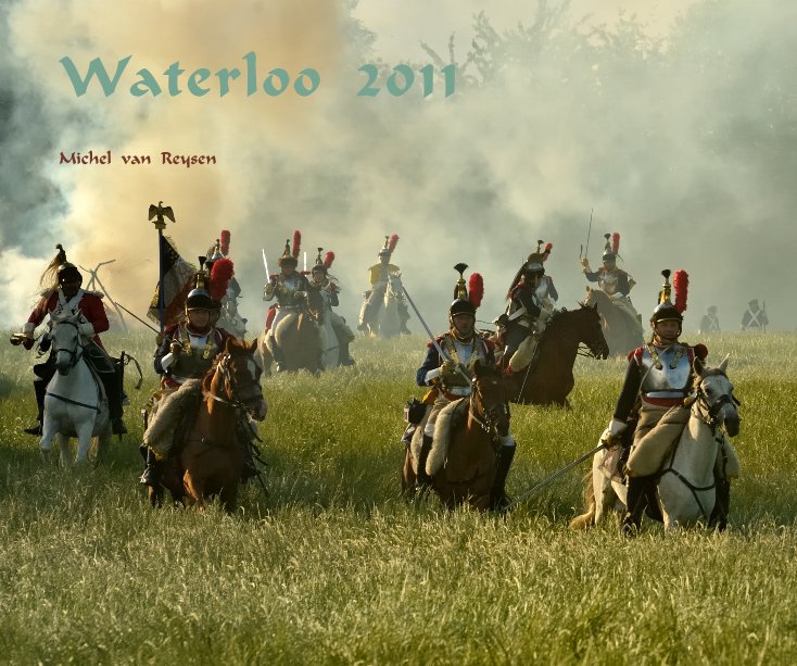 Ver Waterloo 2011 por Michel van Reysen