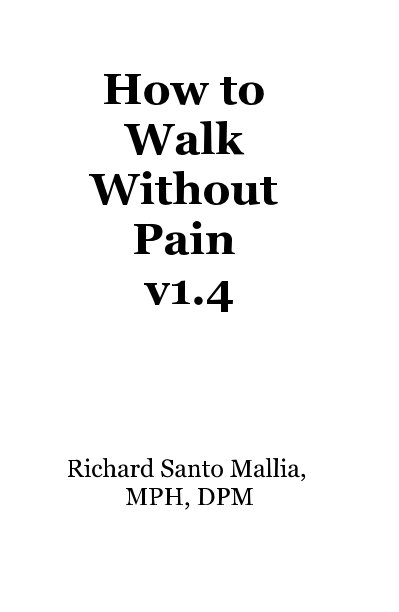 View How to Walk Without Pain v1.4 by Richard Santo Mallia, MPH, DPM