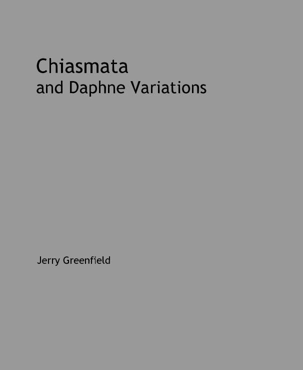 Ver Chiasmata and Daphne Variations por Jerry Greenfield