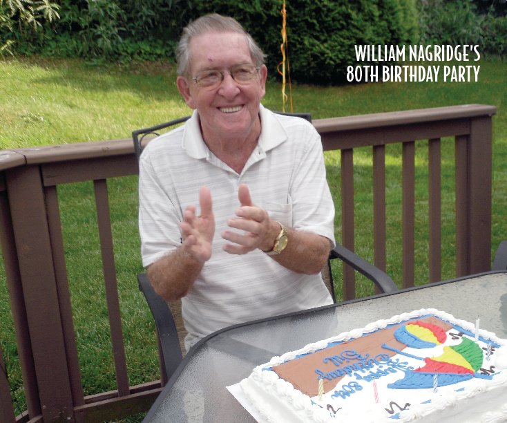 View William Nagridge's 80th Birthday Party by John Nagridge
