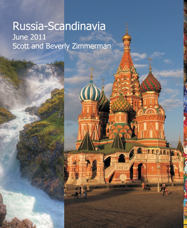 View Russia-Scandinavia 2011 by Scott and Beverly Zimmerman