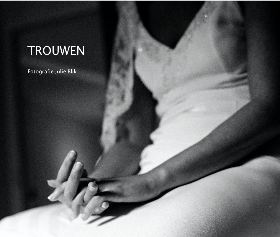 View TROUWEN/Getting Married by Julie Blik