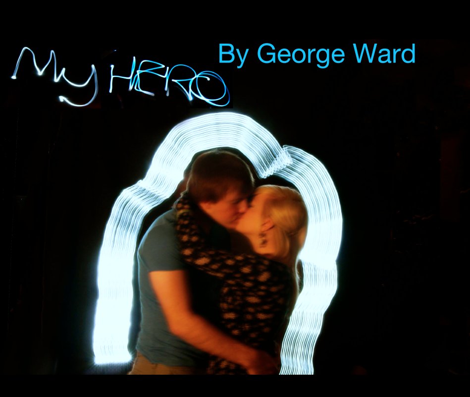 View my hero by George Ward