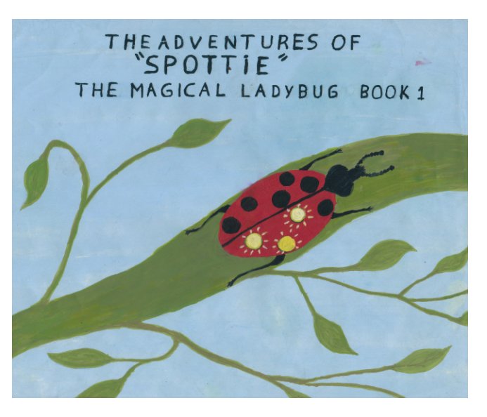 View The Adventures of "Spottie" the Magical Ladybug by Henrique Hernandez