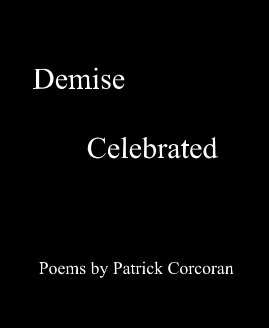 Demise Celebrated Poems by Patrick Corcoran book cover