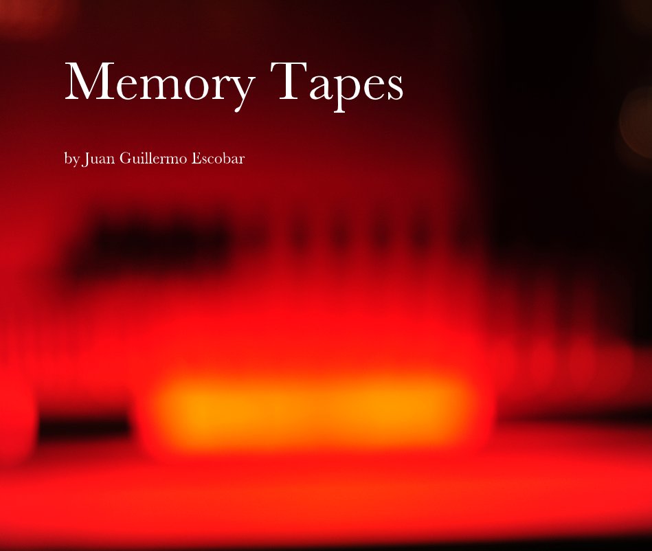 View Memory Tapes by Juan Guillermo Escobar