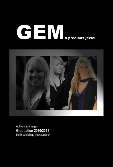 View GEM a precious jewel 2 2 by Authorised images. Graduation 2010/2011 blurb publishing new zealand