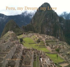 Peru, my Dream, my Love book cover