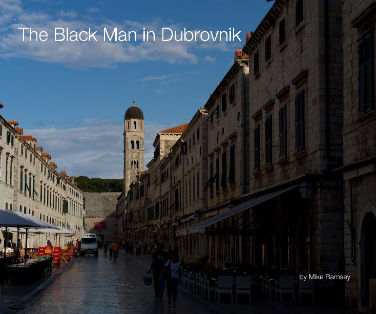 View The Black Man in Dubrovnik by Ramsey Creative