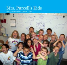 Mrs. Purcell's Kids 2007-2008 First Grade Class book cover