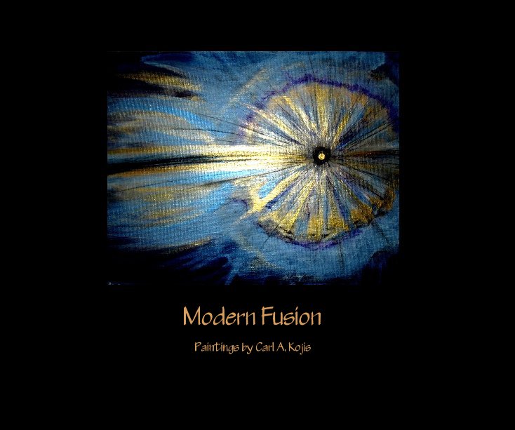 View Modern Fusion by Carl A. Kojis