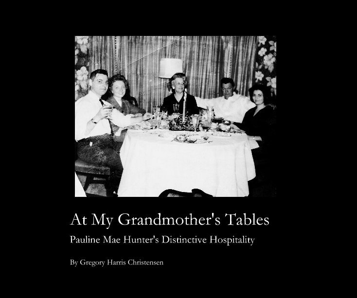 Visualizza At My Grandmother's Tables di Gregory Harris Christensen