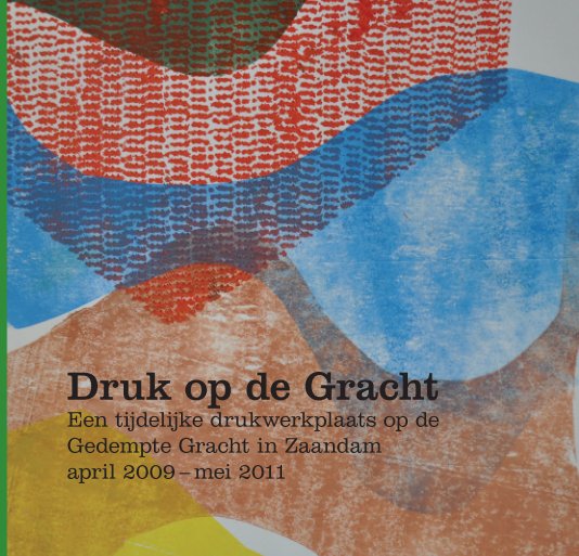 Ver Druk op de Gracht por Lizet Heijboer/Marleen Swenne