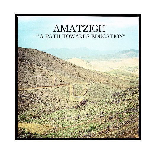 View AMATZIGH "A PATH TOWARDS EDUCATION" by delacruzfoto