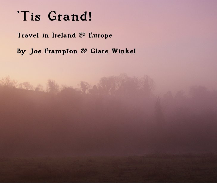View 'Tis Grand! by Joe Frampton & Clare Winkel