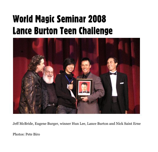 World Magic Seminar 2008 Lance Burton Teen Challenge nach Photos: Pete Biro anzeigen