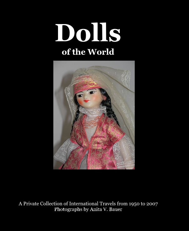 View Dolls of the World by Anita V. Bauer