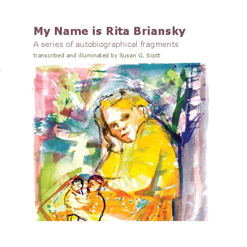 View My Name is Rita Briansky by Rita Briansky, Susan G. Scott
