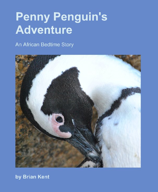 View Penny Penguin's Adventure by Brian Kent