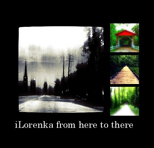 View iLorenka from here to there by Lorenka Campos