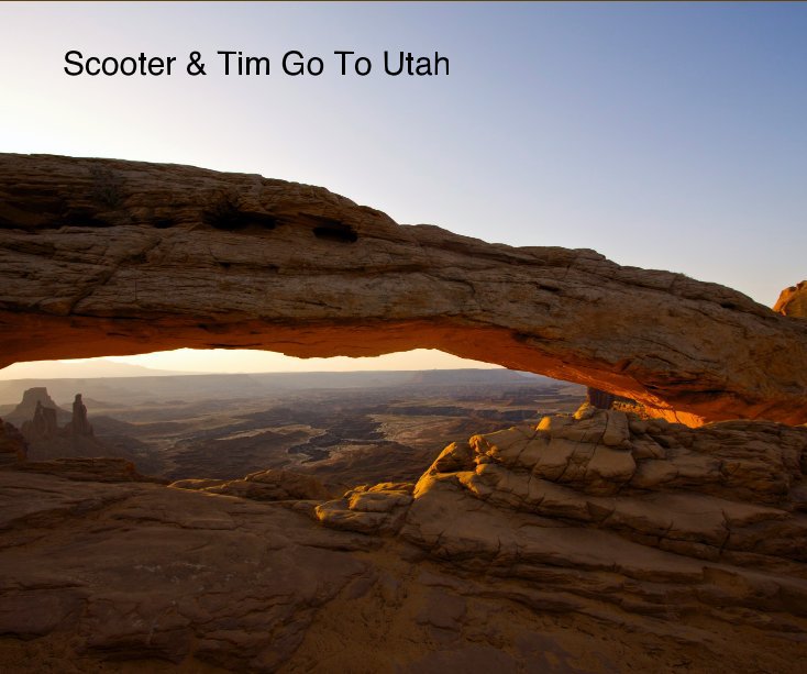 View Scooter & Tim Go To Utah by Scooter Lowrrimore