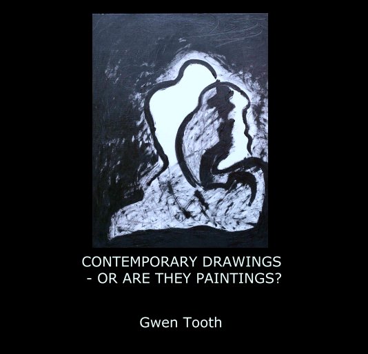 View CONTEMPORARY DRAWINGS - OR ARE THEY PAINTINGS? by Gwen Tooth