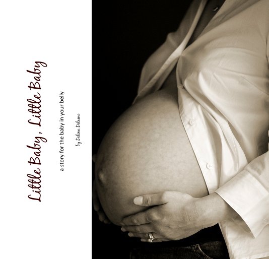 View Little Baby, Little Baby by Delina Delaine