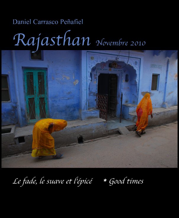 View Rajasthan Novembre 2010 by Daniel Carrasco Peñafiel