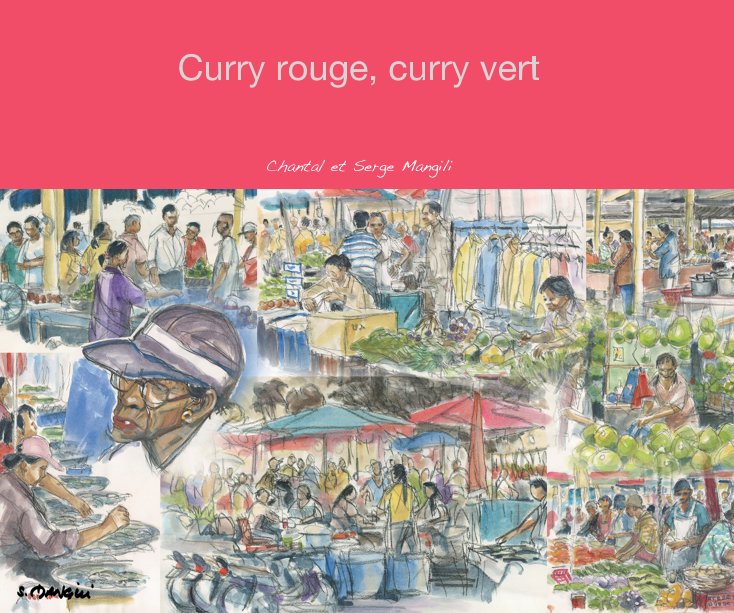 View Curry rouge, curry vert by Chantal et Serge Mangili