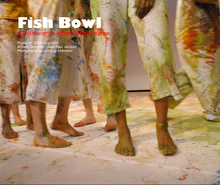 Ver Fish Bowl por Producer: Ellen Guglietti
Artistic Designer: Jean-Paul Jacquet
Photography by: Lindsay Lehmann