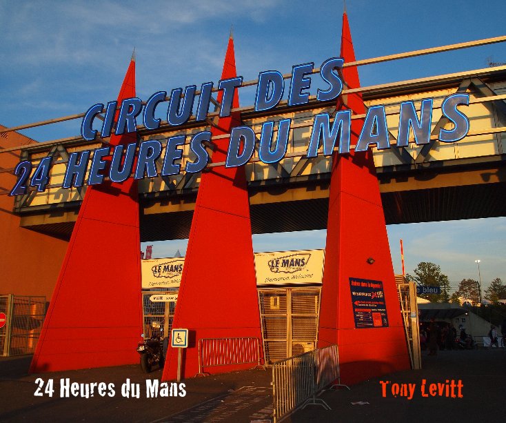 View 24 Heures du Mans by Tony Levitt