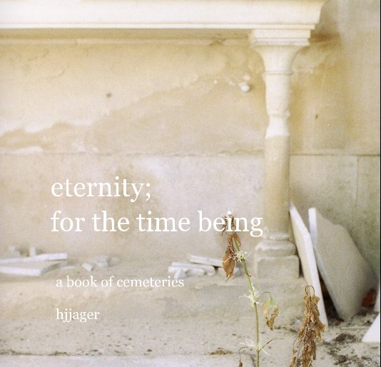 View eternity; for the time being by hjjager