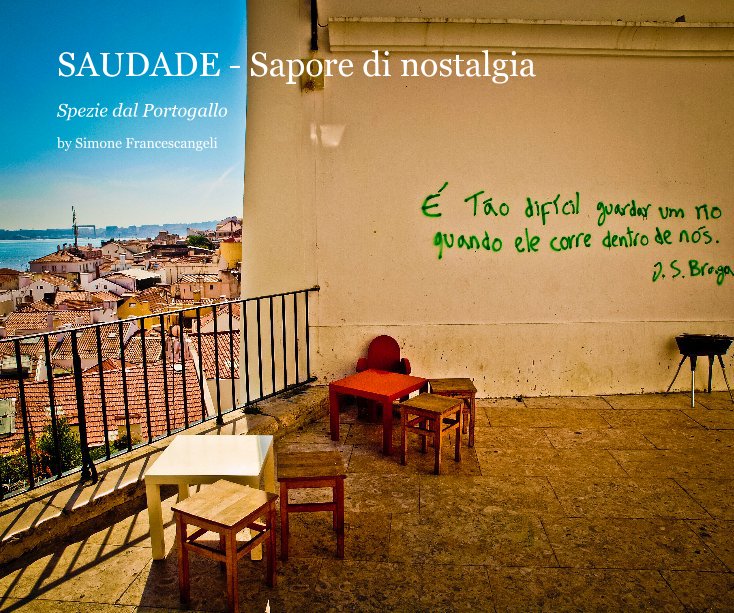 Ver SAUDADE - Sapore di nostalgia por Simone Francescangeli