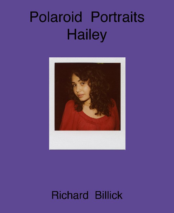 Ver Polaroid Portraits Hailey por Richard Billick