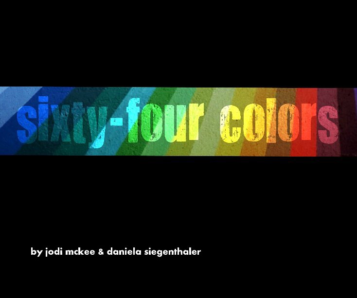 View sixty-four colors by jodi mckee & daniela siegenthaler