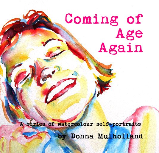 View Coming of Age Again by Donna Mulholland